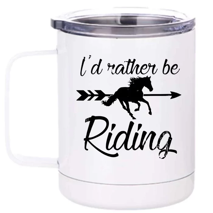 Horse Lover Id Rather Be Riding Horse Front & Back 12oz Stainless Steel Tumbler Cup