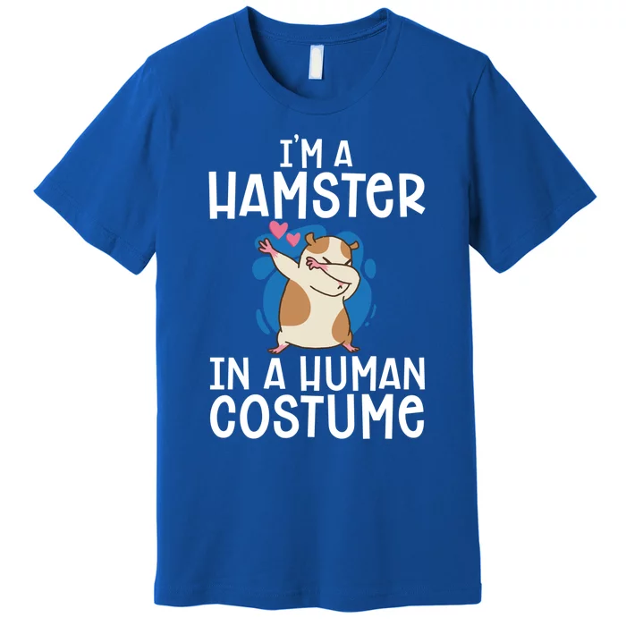 Hamster Lover I'm A Hamster In A Hu Costume Hamster Gift Premium T-Shirt