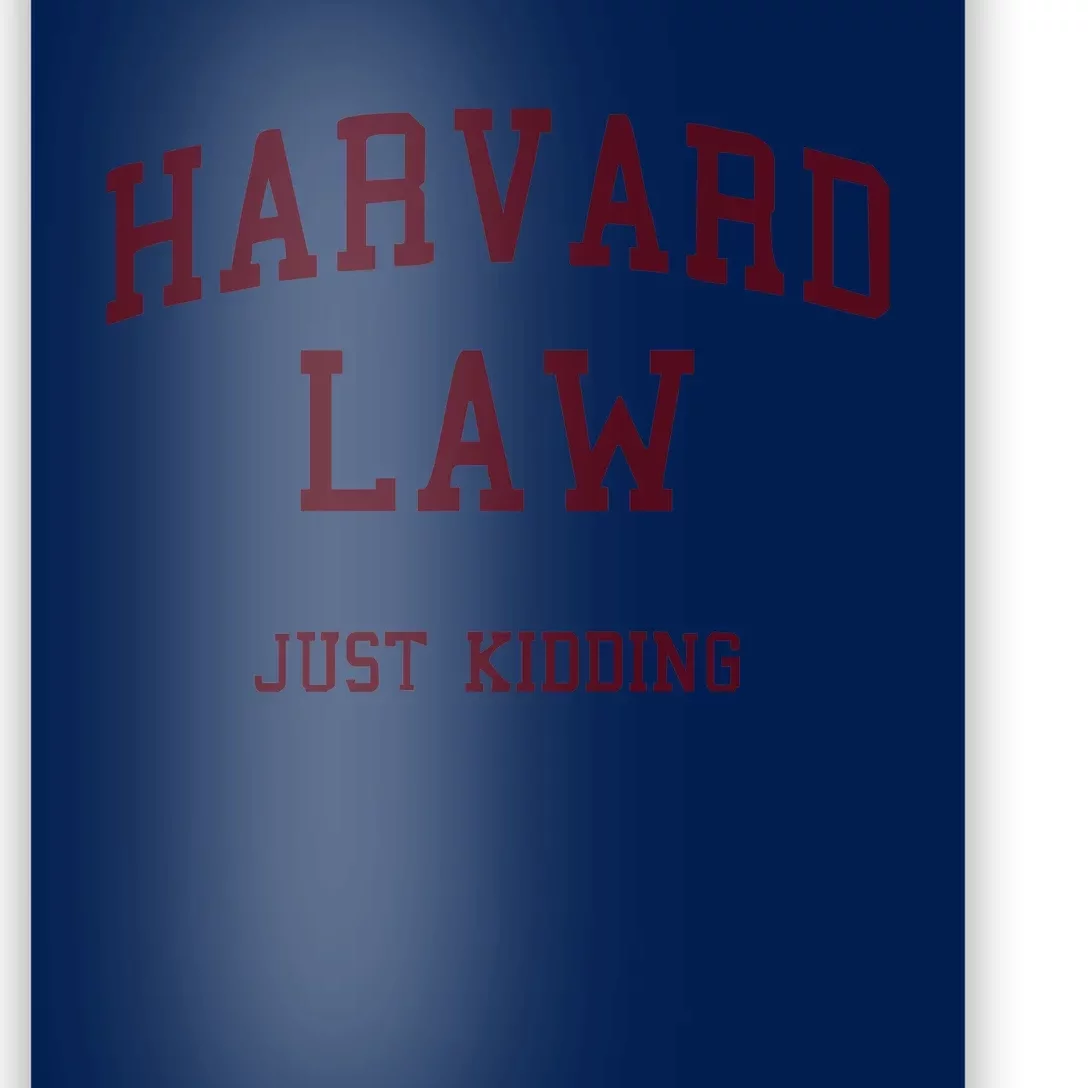 Harvard Law Just Kidding Poster