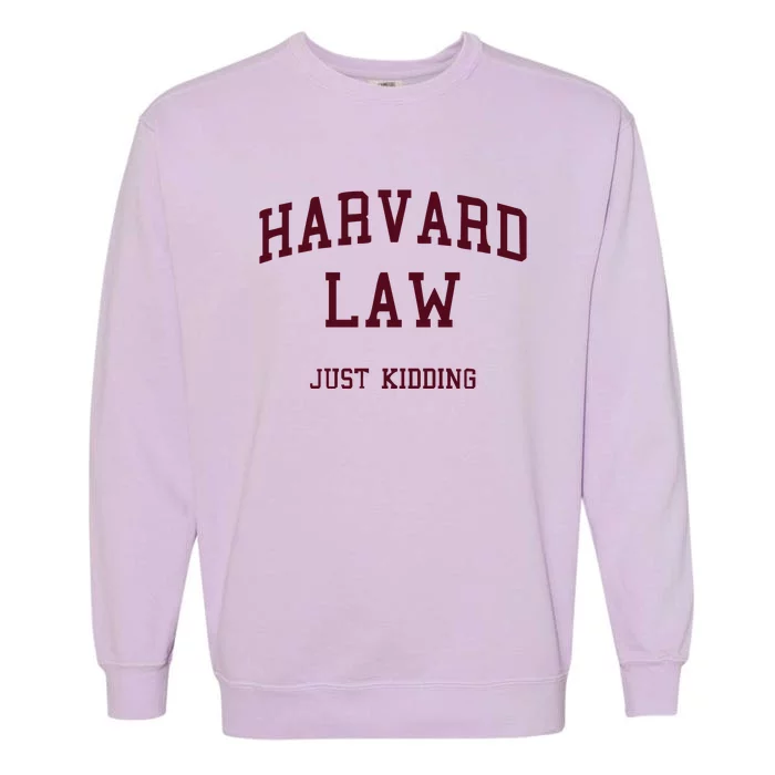 Harvard Law Just Kidding Garment-Dyed Sweatshirt