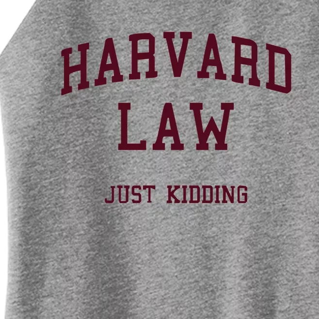 Harvard Law Just Kidding Women’s Perfect Tri Rocker Tank