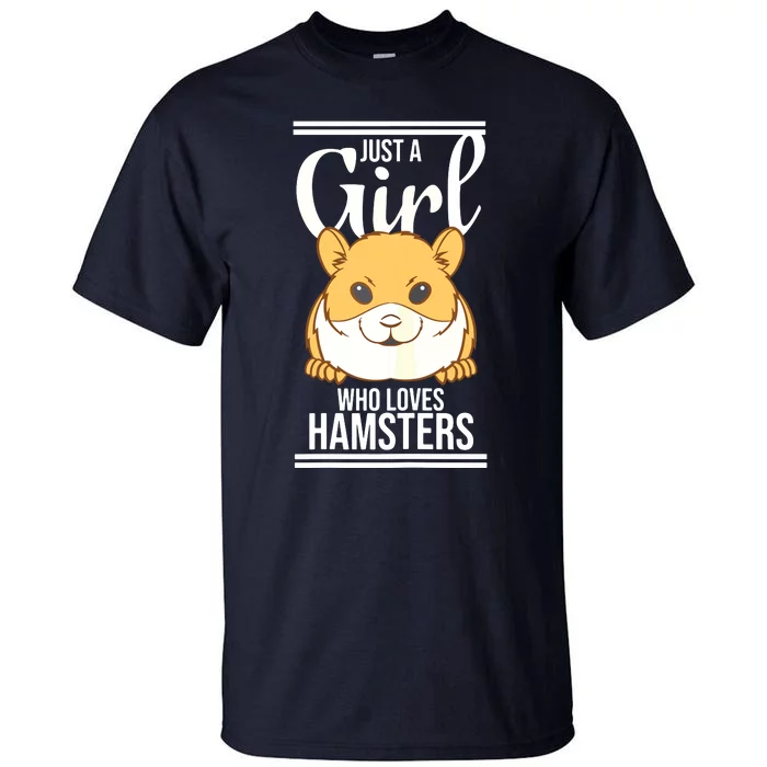 Hamster Lover Just A Girl Who Loves Hamsters Tall T-Shirt