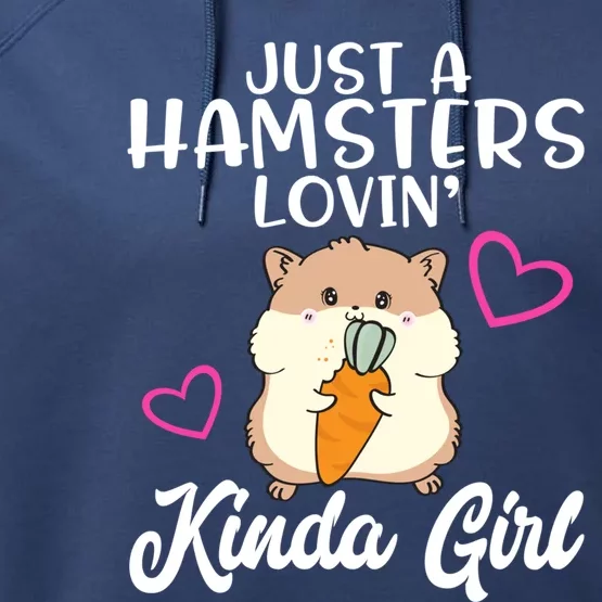 Hamster Lover Just A Hamsters Lovin' Kinda Girl Hamster Funny Gift Performance Fleece Hoodie