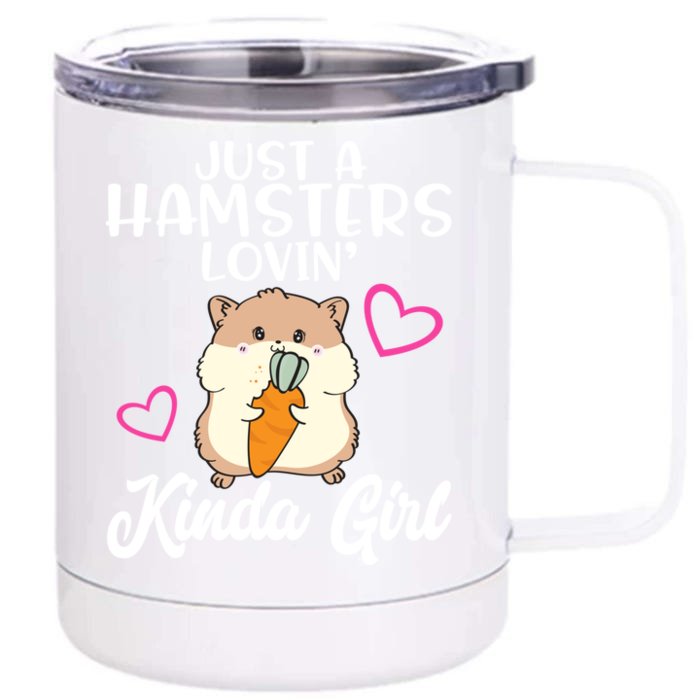 Hamster Lover Just A Hamsters Lovin' Kinda Girl Hamster Funny Gift Front & Back 12oz Stainless Steel Tumbler Cup