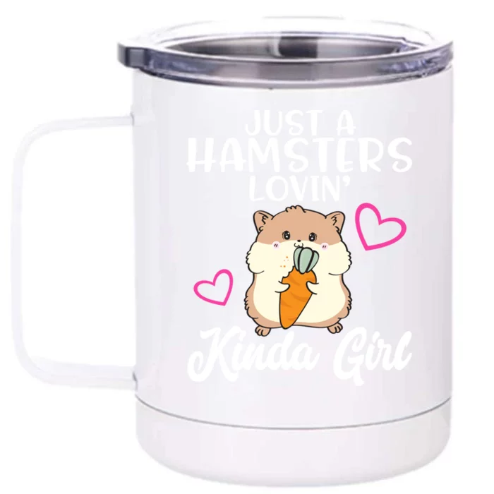 Hamster Lover Just A Hamsters Lovin' Kinda Girl Hamster Funny Gift Front & Back 12oz Stainless Steel Tumbler Cup