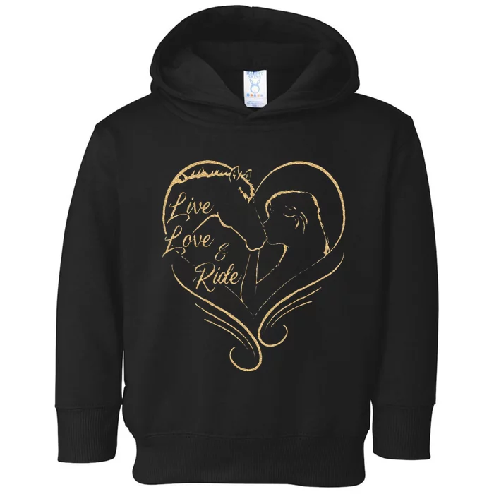 Horseriding Live Love And Ride Women Equestrian Toddler Hoodie