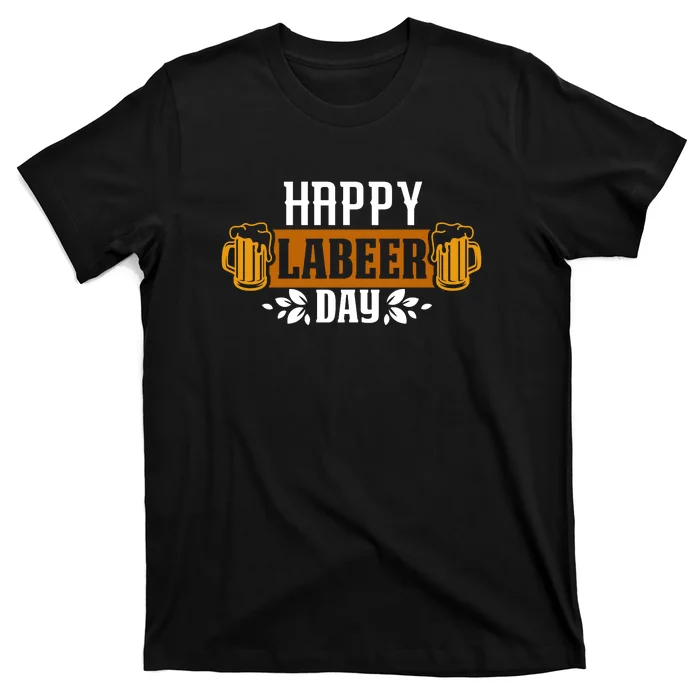 Happy Labeer Labor Day Gift T-Shirt