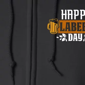 Happy Labeer Labor Day Gift Full Zip Hoodie