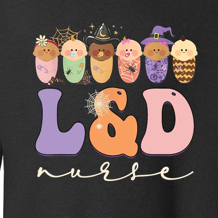 Halloween L&D Labor And Delivery Nurse Party Costume Toddler Sweatshirt