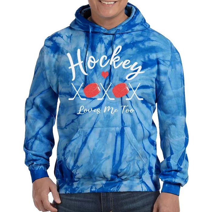 Hockey Loves Me Too Funny Cute Hockey Tie Dye Hoodie