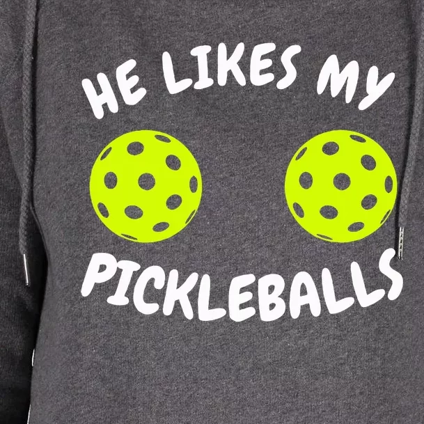 He Likes My Pickleballs Couple Pickleball Matching Womens Funnel Neck Pullover Hood