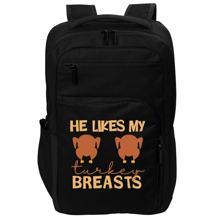 He Likes My Turkey Breasts Couple Matching Thanksgiving Impact Tech Backpack