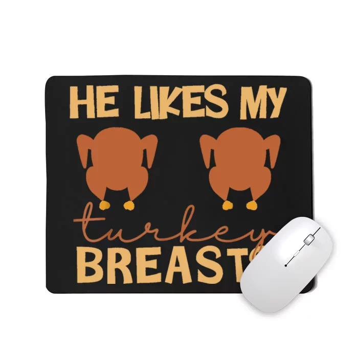 He Likes My Turkey Breasts Couple Matching Thanksgiving Mousepad