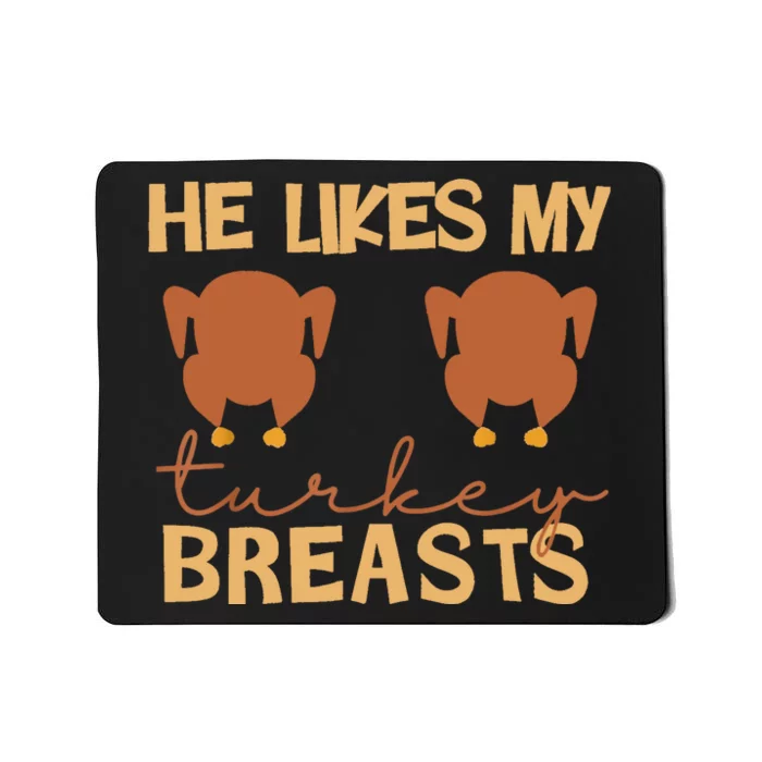 He Likes My Turkey Breasts Couple Matching Thanksgiving Mousepad