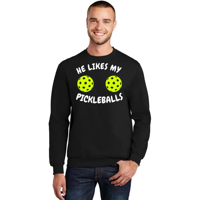 He Likes My Pickleballs Couple Pickleball Matching Tall Sweatshirt