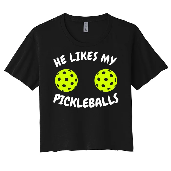 He Likes My Pickleballs Couple Pickleball Matching Women's Crop Top Tee