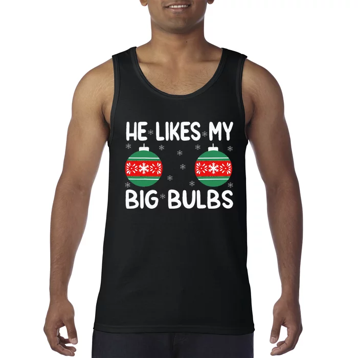 He Likes My Big Bulbs Funny Couples Matching Christmas Tank Top