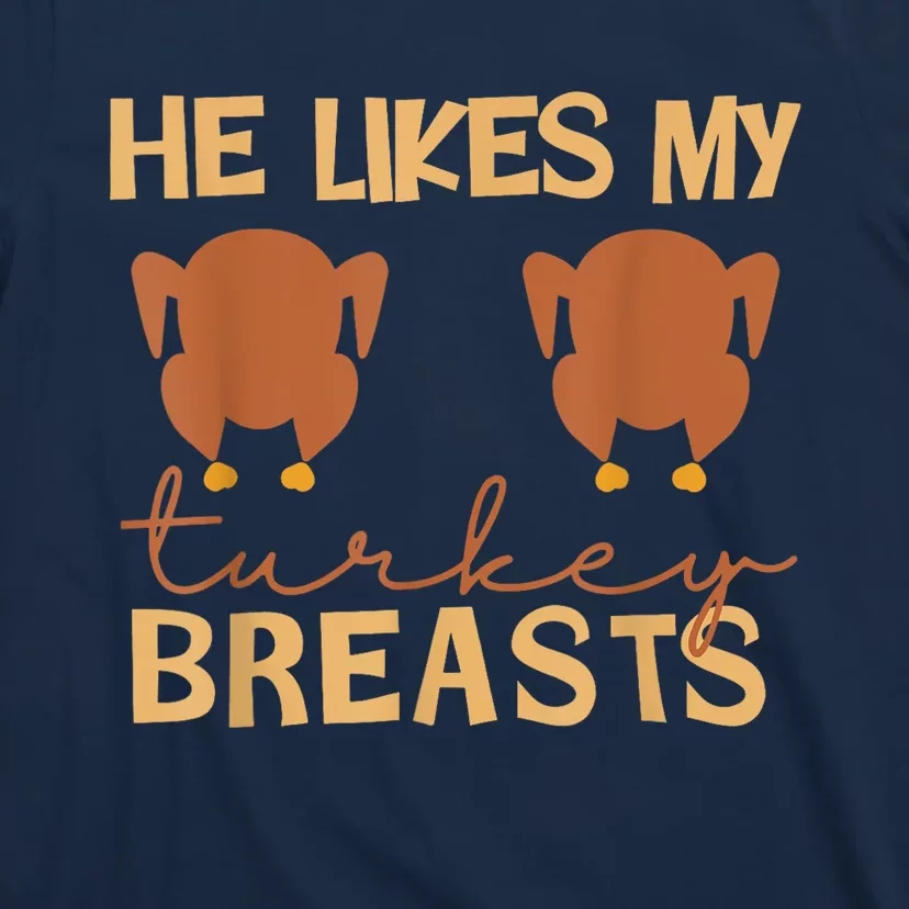 He Likes My Turkey Breasts Couple Matching Thanksgiving T-Shirt