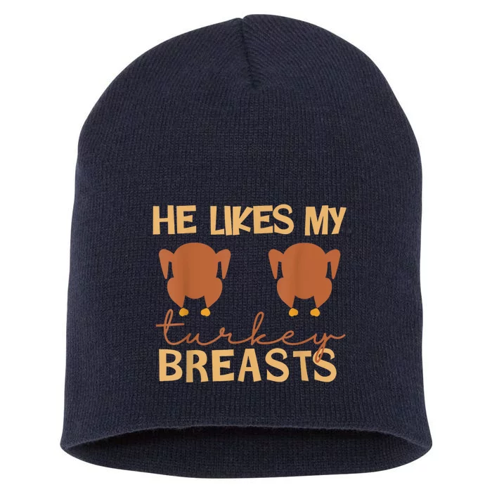 He Likes My Turkey Breasts Couple Matching Thanksgiving Short Acrylic Beanie