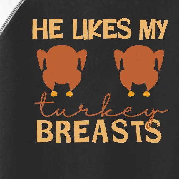 He Likes My Turkey Breasts Couple Matching Thanksgiving Toddler Fine Jersey T-Shirt