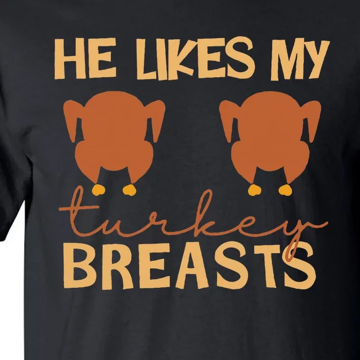 He Likes My Turkey Breasts Couple Matching Tall T-Shirt