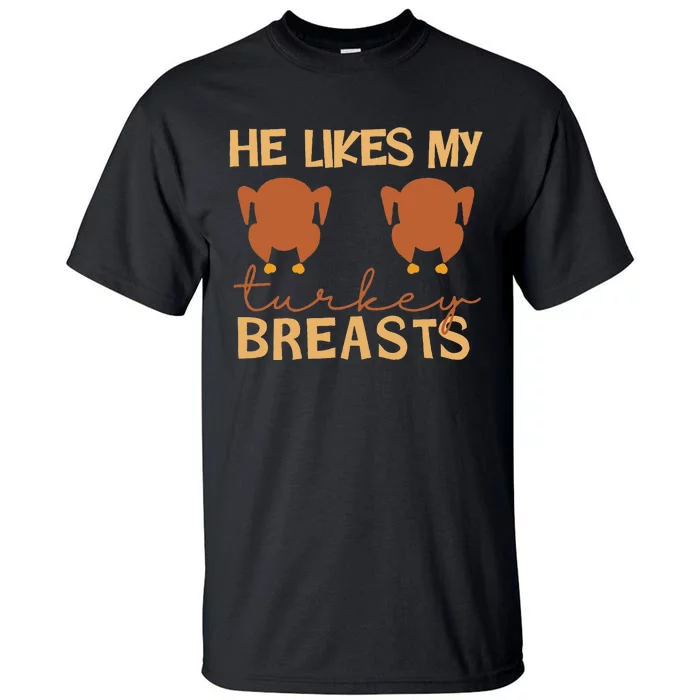 He Likes My Turkey Breasts Couple Matching Tall T-Shirt