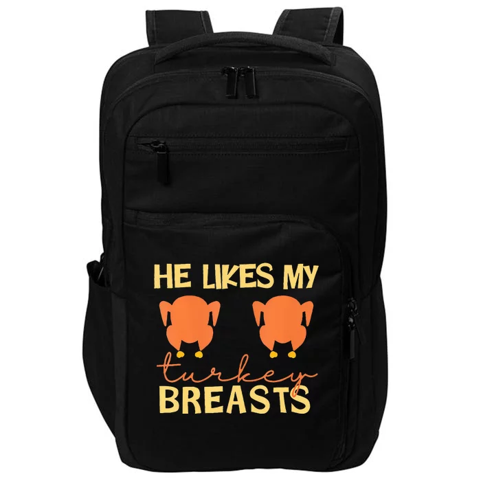 He Likes My Turkey Breasts Couple Matching Thanksgiving Impact Tech Backpack