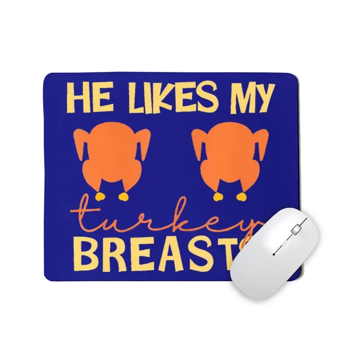 He Likes My Turkey Breasts Couple Matching Thanksgiving Mousepad