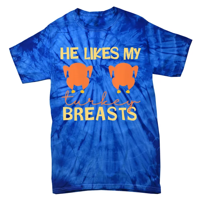 He Likes My Turkey Breasts Couple Matching Thanksgiving Tie-Dye T-Shirt