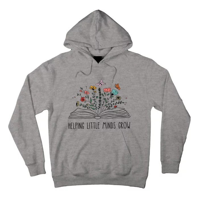 Helping Little Minds Grow Wildflowers Teacher To School Tall Hoodie