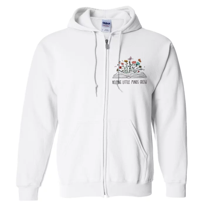 Helping Little Minds Grow Wildflowers Teacher To School Full Zip Hoodie