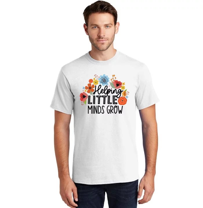 Helping Little Minds Grow Teacher Tall T-Shirt