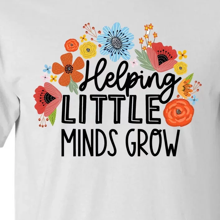 Helping Little Minds Grow Teacher Tall T-Shirt