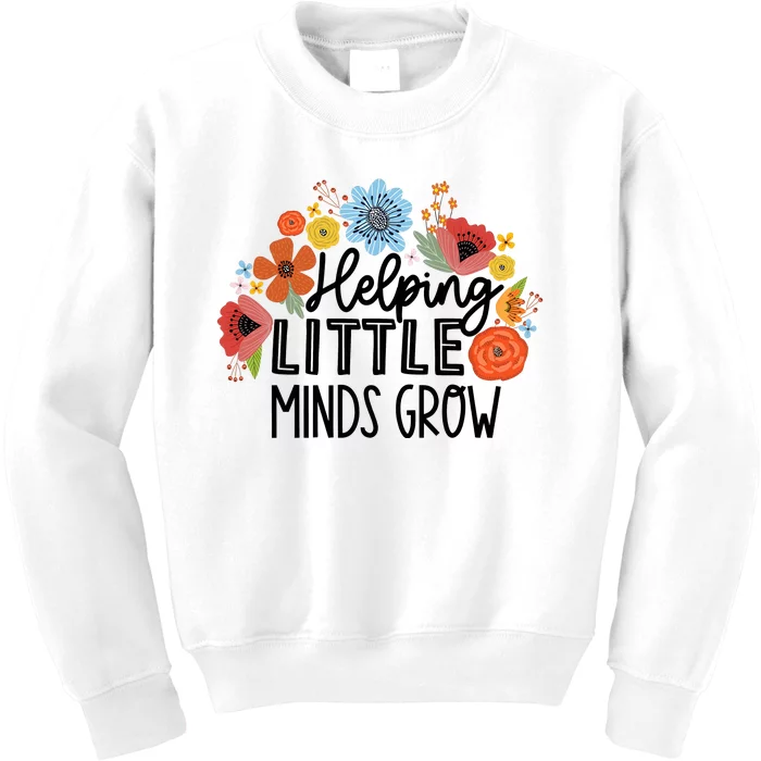 Helping Little Minds Grow Teacher Kids Sweatshirt