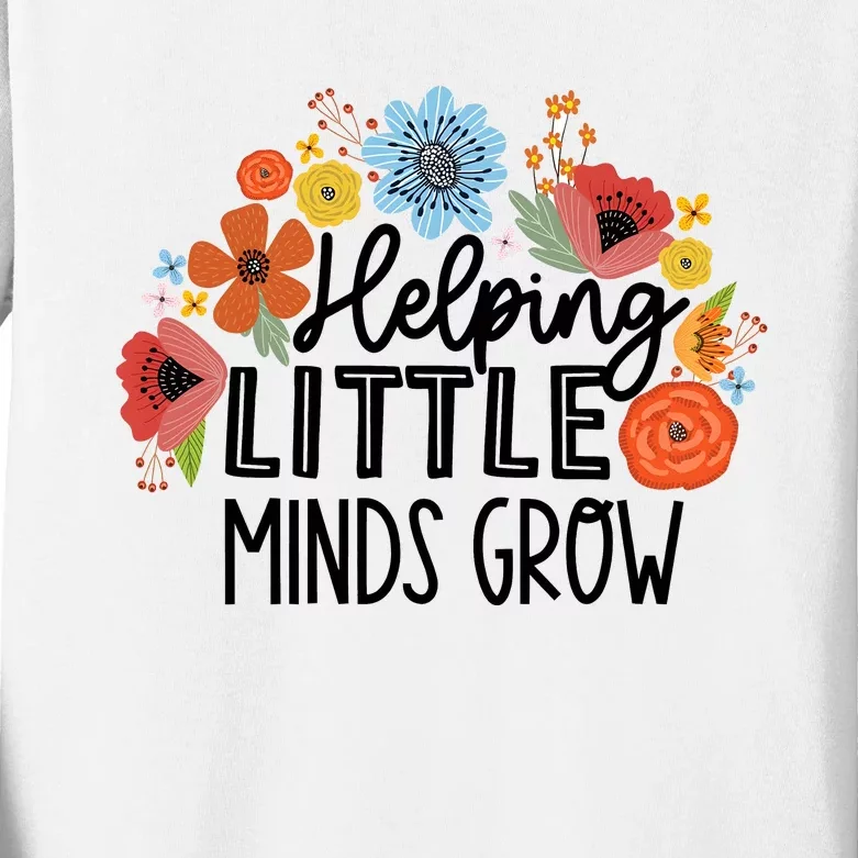 Helping Little Minds Grow Teacher Kids Long Sleeve Shirt