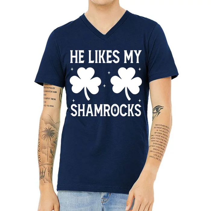 He Likes My Shamrocks Funny St Patricks Day V-Neck T-Shirt