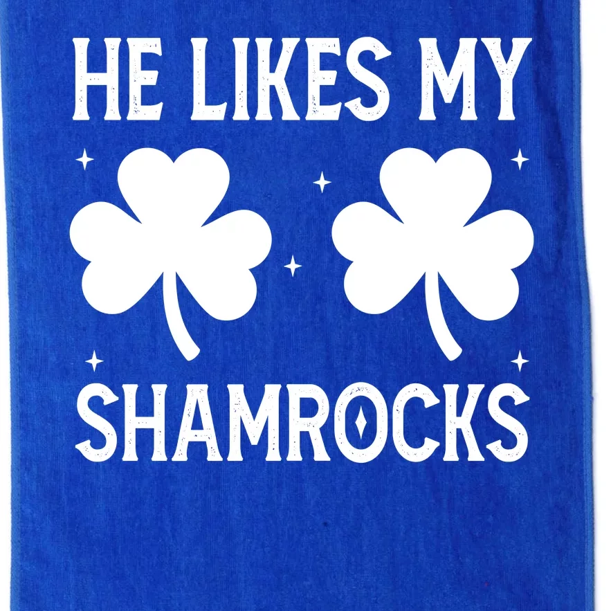 He Likes My Shamrocks Funny St Patricks Day Platinum Collection Golf Towel