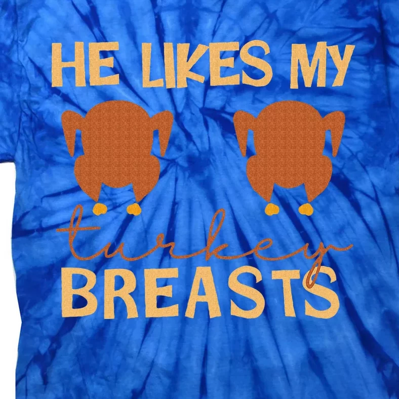 He Likes My Turkey Breasts Couple Matching Thanksgiving Tie-Dye T-Shirt