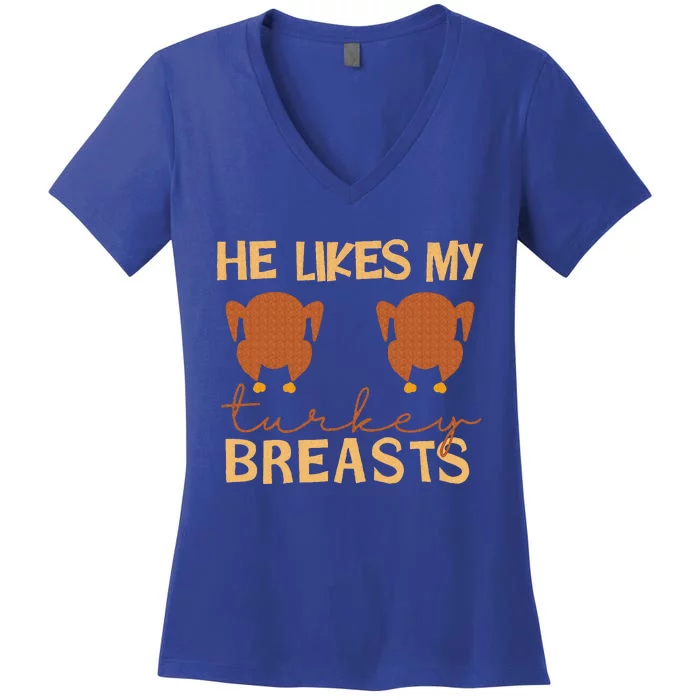 He Likes My Turkey Breasts Couple Matching Thanksgiving Women's V-Neck T-Shirt