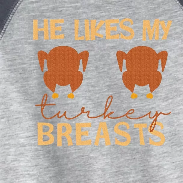 He Likes My Turkey Breasts Couple Matching Thanksgiving Toddler Fine Jersey T-Shirt