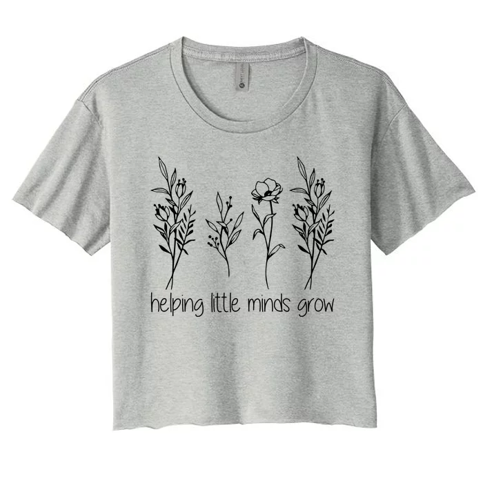 Helping Little Minds Grow Gift For Teacher Women's Crop Top Tee