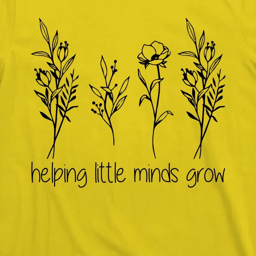 Helping Little Minds Grow Gift For Teacher T-Shirt