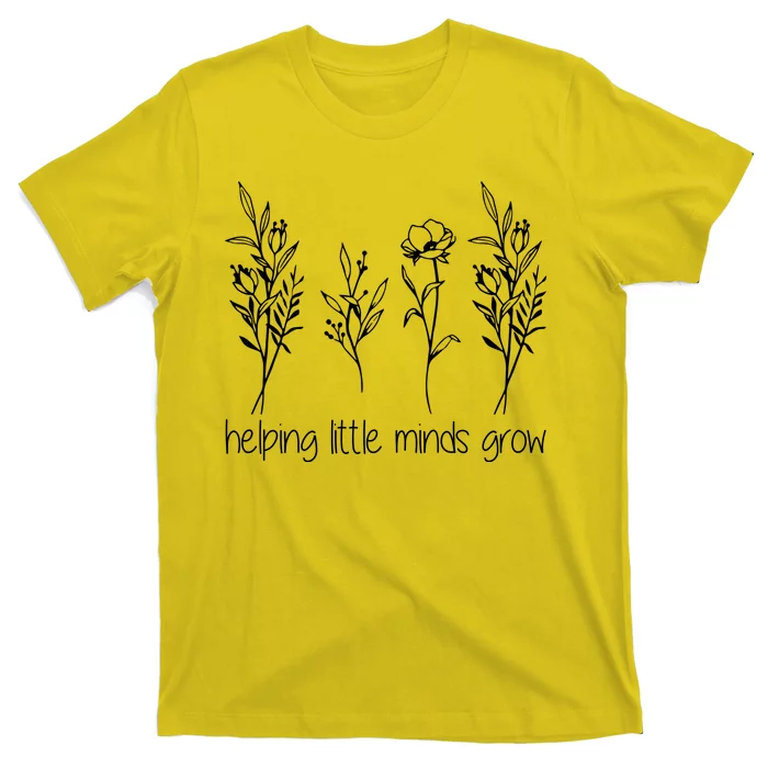 Helping Little Minds Grow Gift For Teacher T-Shirt