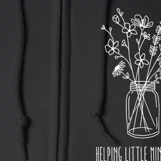 Helping Little Minds Grow Teacher Life Full Zip Hoodie