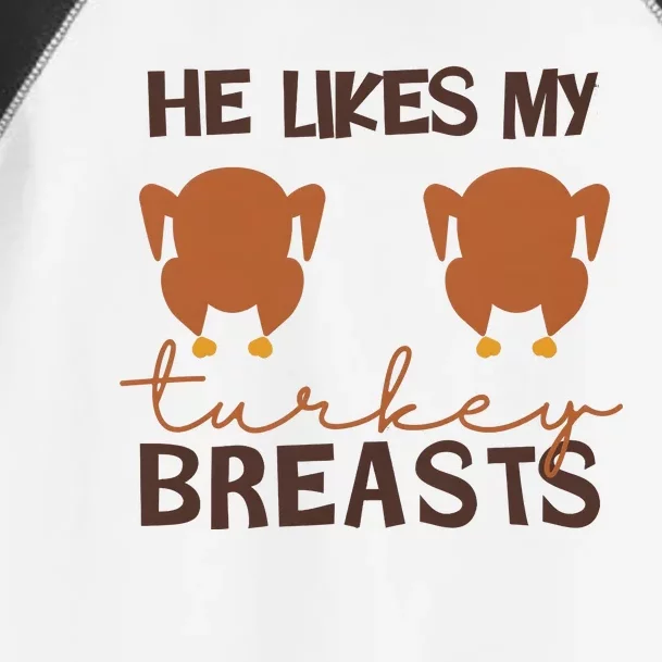 He Likes My Turkey Breast Funny Turkey Thanksgiving Matching Couple With Him Toddler Fine Jersey T-Shirt