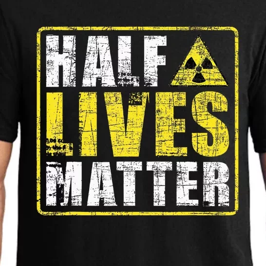 Half Lives Matter Nuclear Engineering Pajama Set