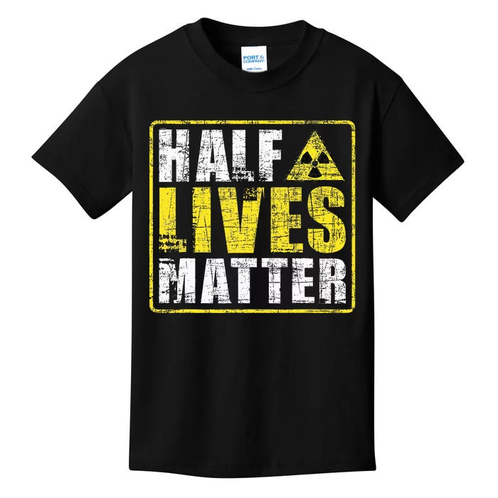 Half Lives Matter Nuclear Engineering Kids T-Shirt