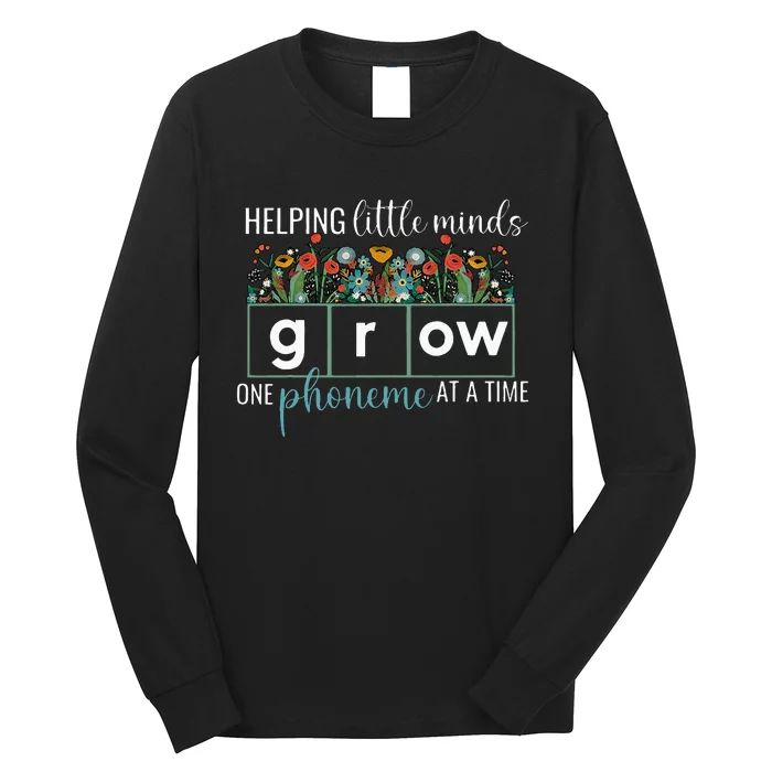 Helping Little Minds Grow One Phoneme At A Time Teacher Long Sleeve Shirt