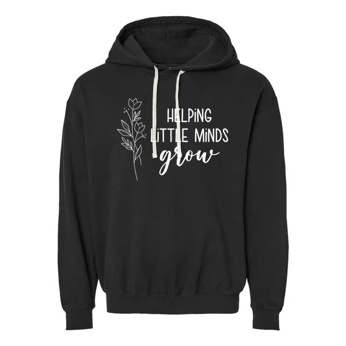 Helping Little Minds Grow Educator Teacher Garment-Dyed Fleece Hoodie