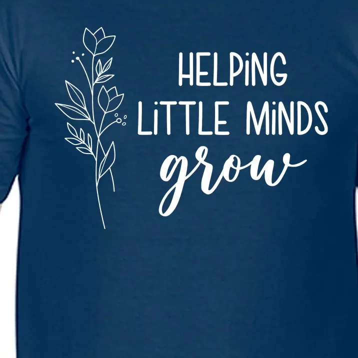 Helping Little Minds Grow Educator Teacher Comfort Colors T-Shirt